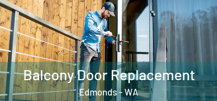  Balcony Door Replacement Edmonds - WA