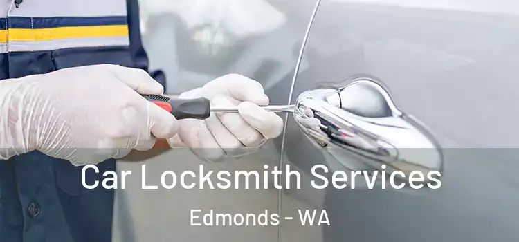 Car Locksmith Services Edmonds - WA