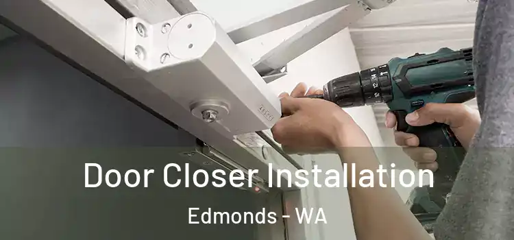 Door Closer Installation Edmonds - WA