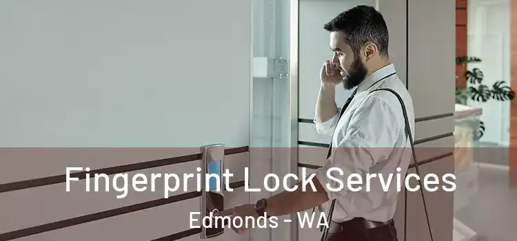 Fingerprint Lock Services Edmonds - WA