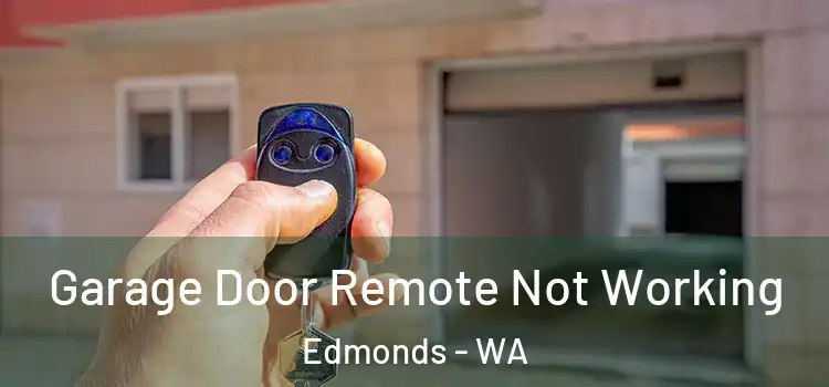  Garage Door Remote Not Working Edmonds - WA