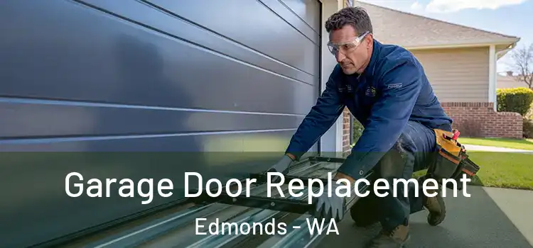  Garage Door Replacement Edmonds - WA