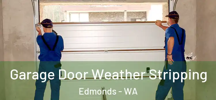  Garage Door Weather Stripping Edmonds - WA