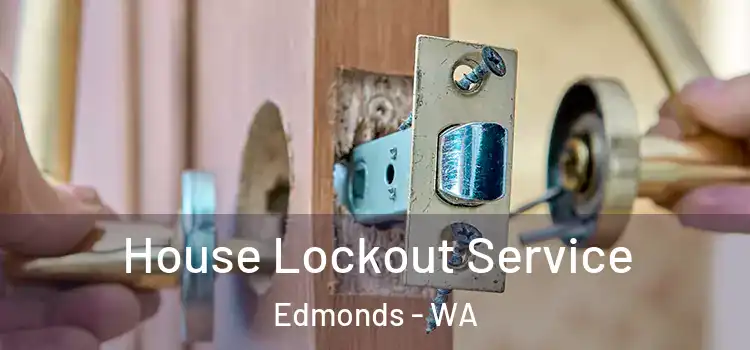 House Lockout Service Edmonds - WA
