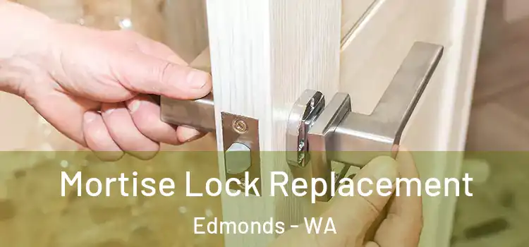 Mortise Lock Replacement Edmonds - WA