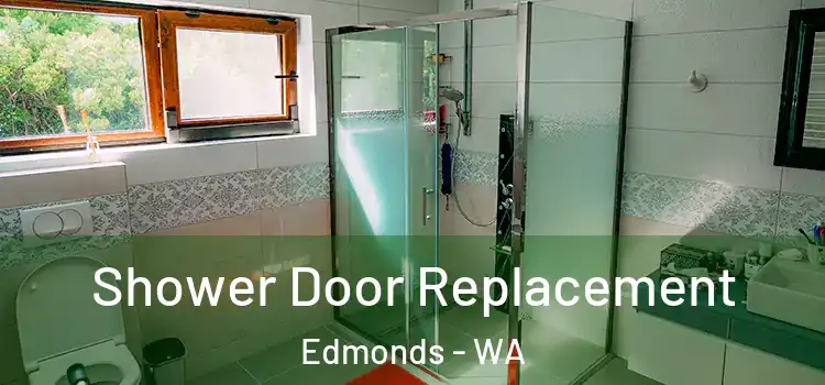 Shower Door Replacement Edmonds - WA